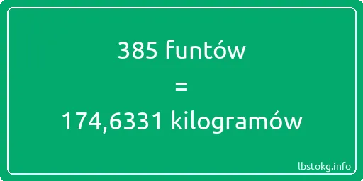 385 funtów do kilogramów - 385 funtów do kilogramów