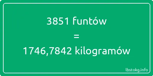 3851 funtów do kilogramów - 3851 funtów do kilogramów