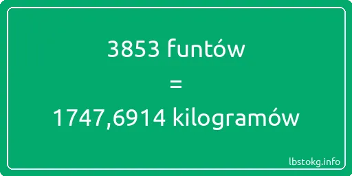 3853 funtów do kilogramów - 3853 funtów do kilogramów