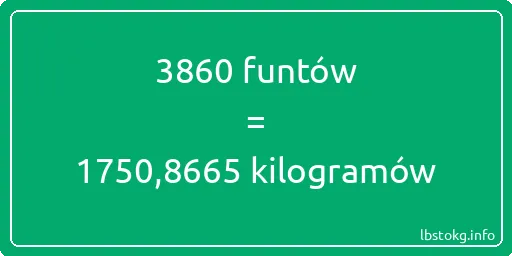 3860 funtów do kilogramów - 3860 funtów do kilogramów