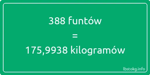 388 funtów do kilogramów - 388 funtów do kilogramów