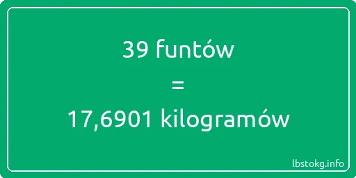 39 funtów do kilogramów - 39 funtów do kilogramów