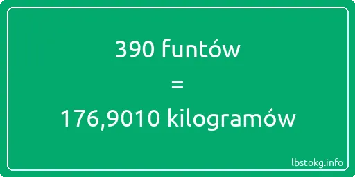 390 funtów do kilogramów - 390 funtów do kilogramów