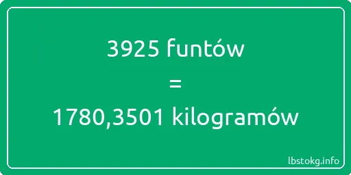 3925 funtów do kilogramów - 3925 funtów do kilogramów