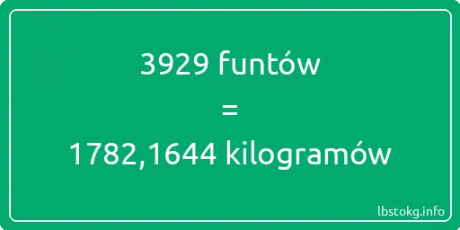 3929 funtów do kilogramów - 3929 funtów do kilogramów