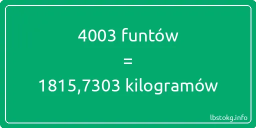 4003 funtów do kilogramów - 4003 funtów do kilogramów