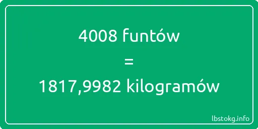 4008 funtów do kilogramów - 4008 funtów do kilogramów