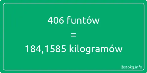 406 funtów do kilogramów - 406 funtów do kilogramów