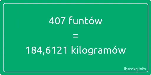 407 funtów do kilogramów - 407 funtów do kilogramów