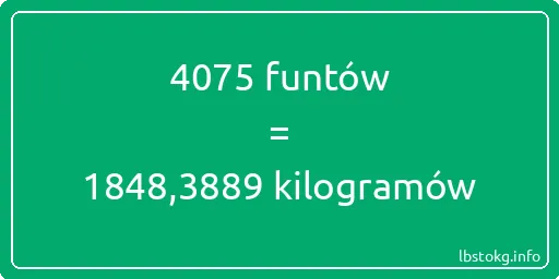 4075 funtów do kilogramów - 4075 funtów do kilogramów