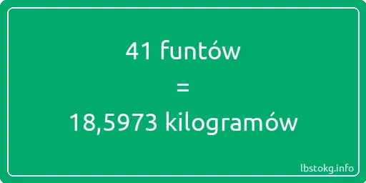 41 funtów do kilogramów - 41 funtów do kilogramów