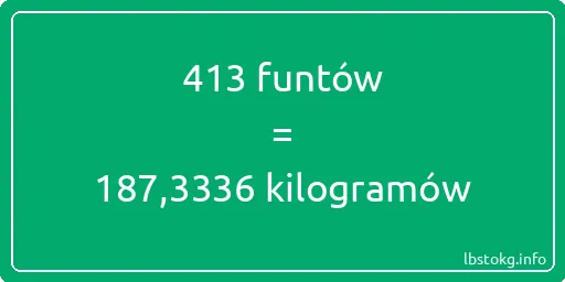 413 funtów do kilogramów - 413 funtów do kilogramów