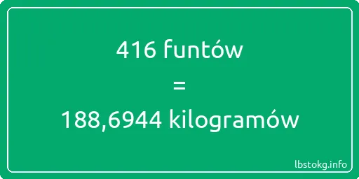 416 funtów do kilogramów - 416 funtów do kilogramów