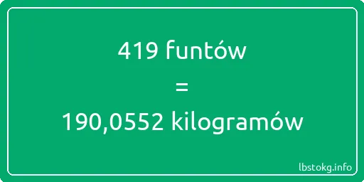 419 funtów do kilogramów - 419 funtów do kilogramów