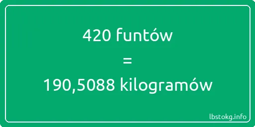 420 funtów do kilogramów - 420 funtów do kilogramów