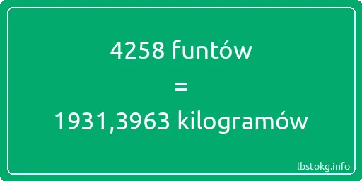 4258 funtów do kilogramów - 4258 funtów do kilogramów