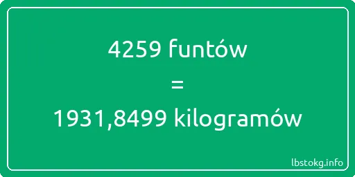 4259 funtów do kilogramów - 4259 funtów do kilogramów