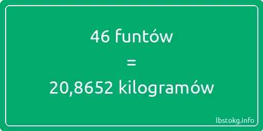 46 funtów do kilogramów - 46 funtów do kilogramów