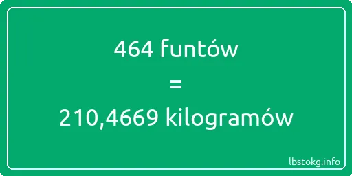 464 funtów do kilogramów - 464 funtów do kilogramów