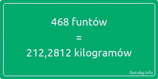 468 funtów do kilogramów - 468 funtów do kilogramów