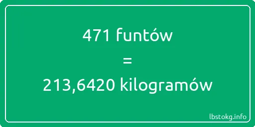 471 funtów do kilogramów - 471 funtów do kilogramów