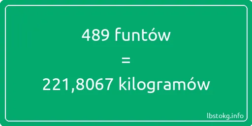 489 funtów do kilogramów - 489 funtów do kilogramów