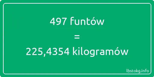 497 funtów do kilogramów - 497 funtów do kilogramów