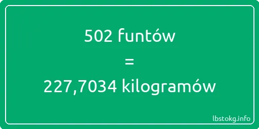 502 funtów do kilogramów - 502 funtów do kilogramów