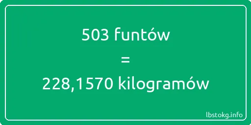 503 funtów do kilogramów - 503 funtów do kilogramów