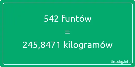 542 funtów do kilogramów - 542 funtów do kilogramów