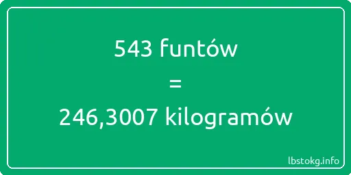 543 funtów do kilogramów - 543 funtów do kilogramów