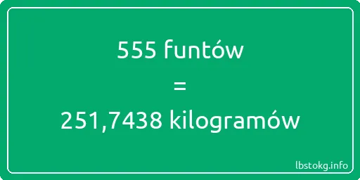 555 funtów do kilogramów - 555 funtów do kilogramów