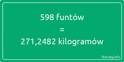 598 funtów do kilogramów - 598 funtów do kilogramów