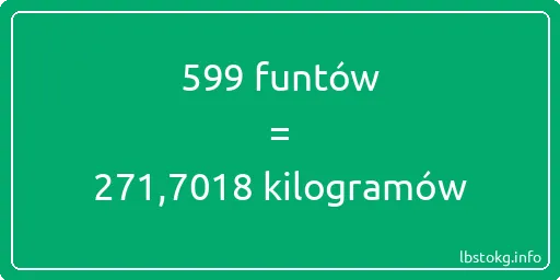 599 funtów do kilogramów - 599 funtów do kilogramów