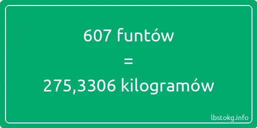 607 funtów do kilogramów - 607 funtów do kilogramów