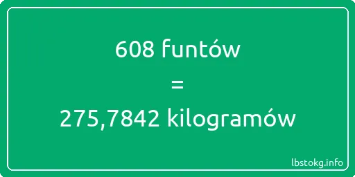 608 funtów do kilogramów - 608 funtów do kilogramów