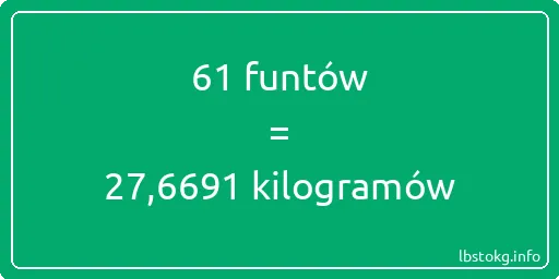 61 funtów do kilogramów - 61 funtów do kilogramów