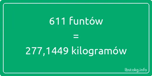 611 funtów do kilogramów - 611 funtów do kilogramów