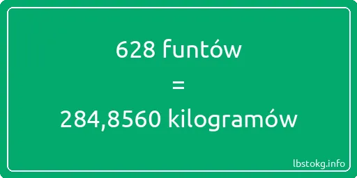 628 funtów do kilogramów - 628 funtów do kilogramów