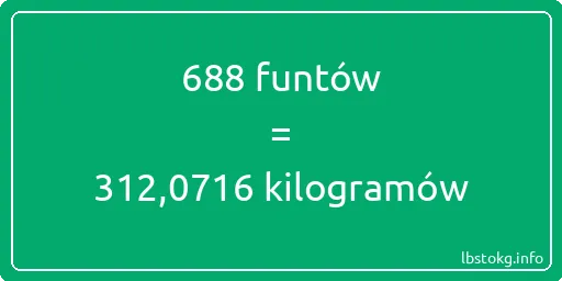 688 funtów do kilogramów - 688 funtów do kilogramów