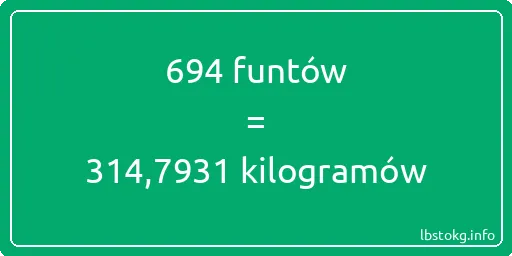 694 funtów do kilogramów - 694 funtów do kilogramów