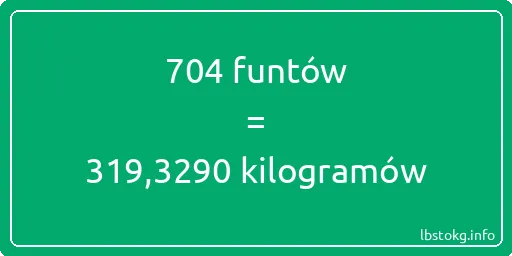 704 funtów do kilogramów - 704 funtów do kilogramów