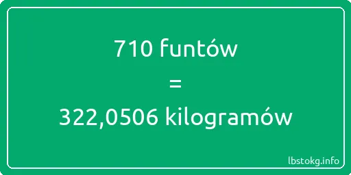 710 funtów do kilogramów - 710 funtów do kilogramów