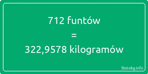 712 funtów do kilogramów - 712 funtów do kilogramów