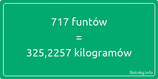 717 funtów do kilogramów - 717 funtów do kilogramów