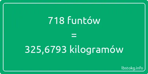 718 funtów do kilogramów - 718 funtów do kilogramów