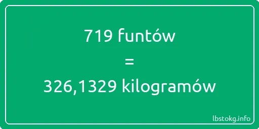 719 funtów do kilogramów - 719 funtów do kilogramów