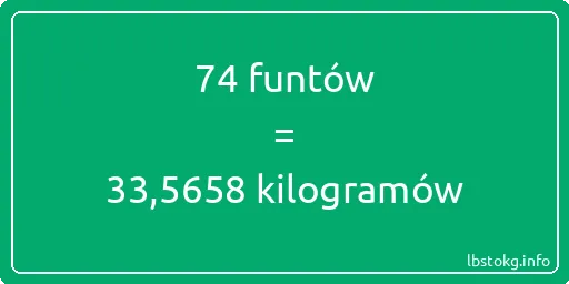 74 funtów do kilogramów - 74 funtów do kilogramów