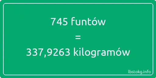 745 funtów do kilogramów - 745 funtów do kilogramów