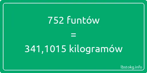 752 funtów do kilogramów - 752 funtów do kilogramów